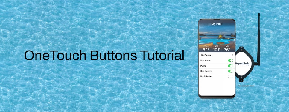 iAquaLink OneTouch Button Tutorial